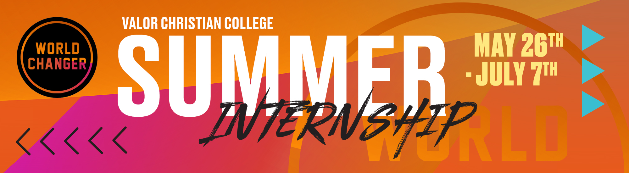 Valor Christian College Summer Internship May 26th - July 7th